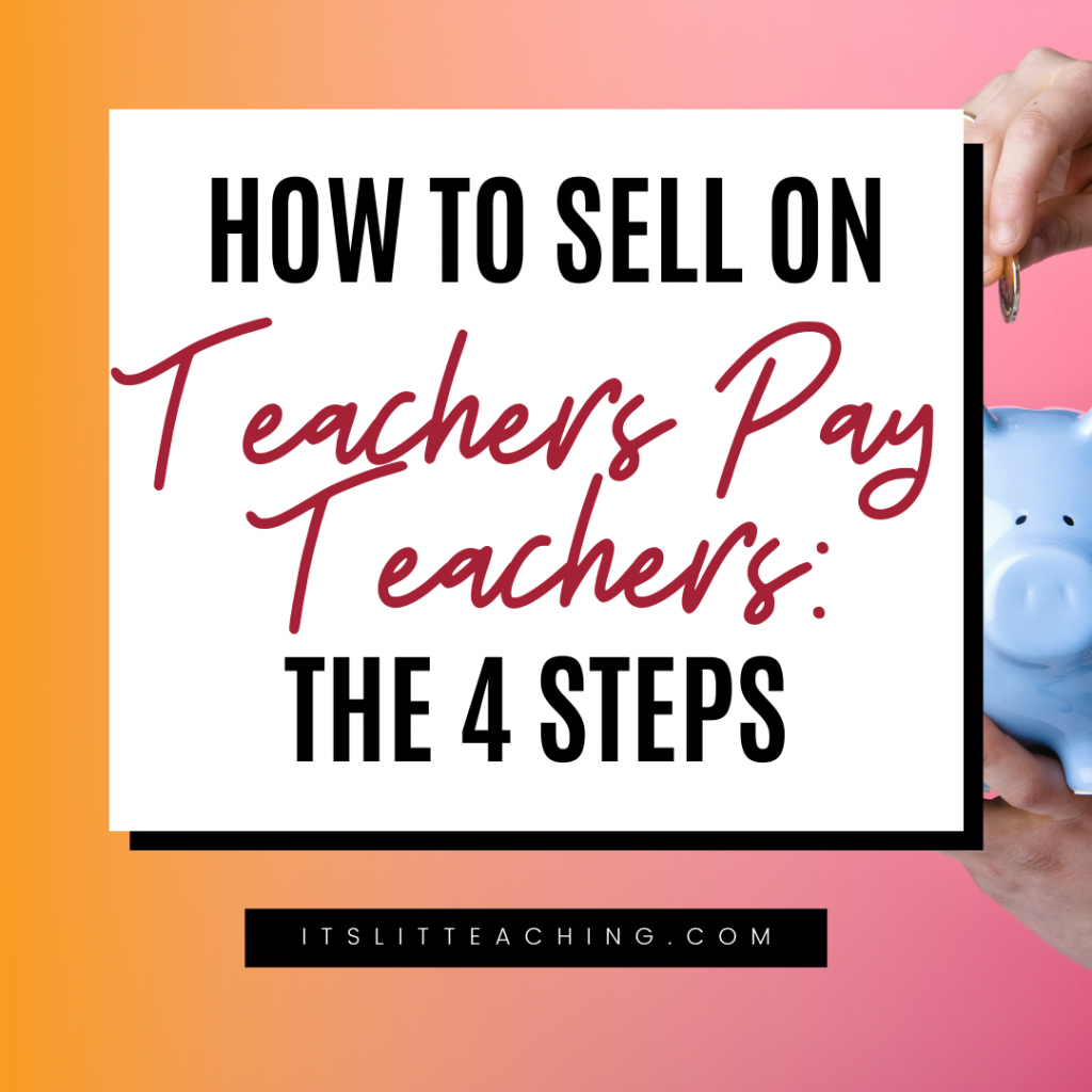 How to Sell on Teachers Pay Teachers: The 4 Steps