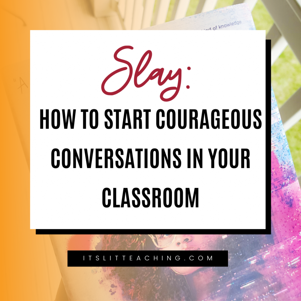 SLAY: How to Start Courageous Conversations in your Classroom