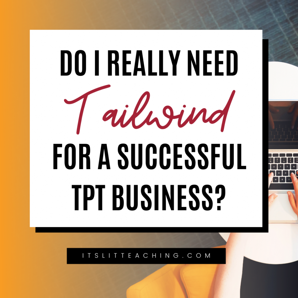 Do I Really Need Tailwind for a Successful TpT Business?