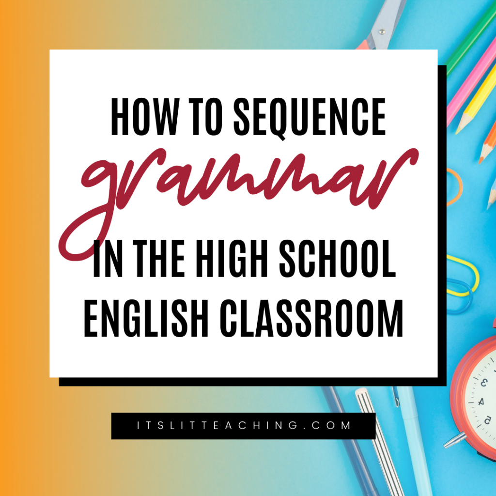 How to Sequence Grammar in the High School English Classroom