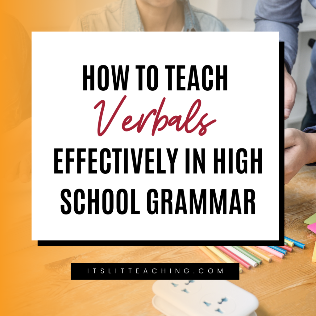 How to Teach Verbals Effectively in High School Grammar