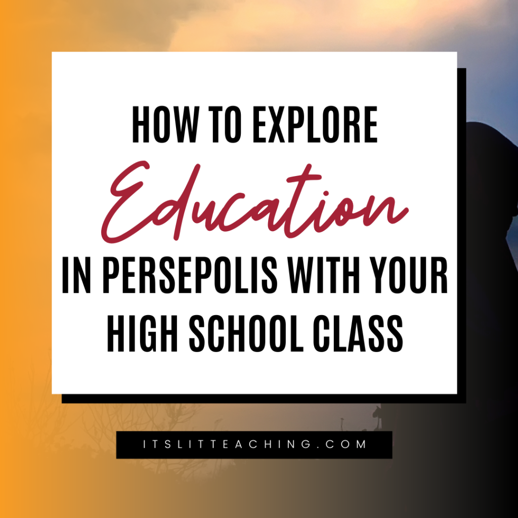 How To Explore Education In Persepolis With Your High School Class