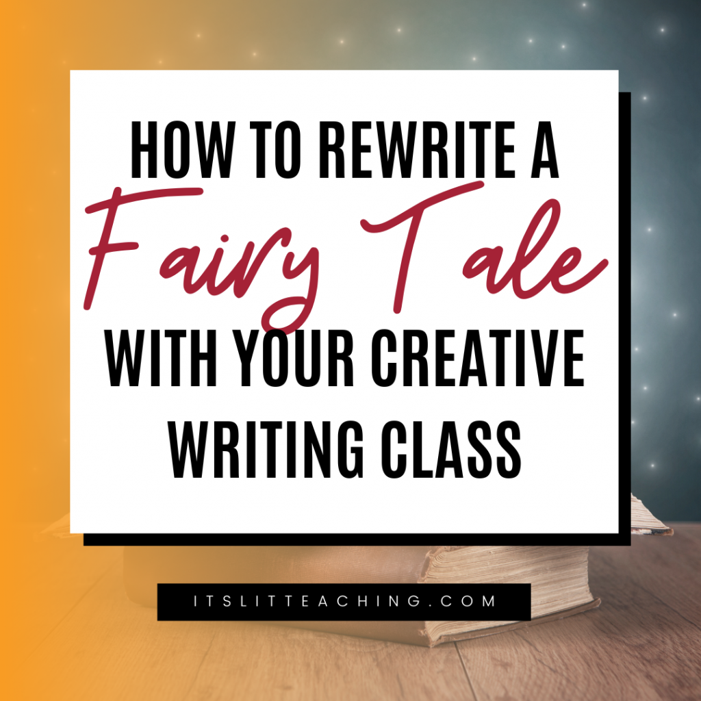 How to Rewrite a Fairy Tale with Your Creative Writing Class