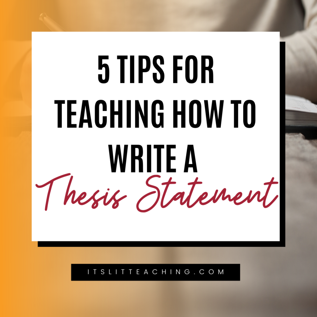 5 Tips for Teaching How to Write A Thesis Statement