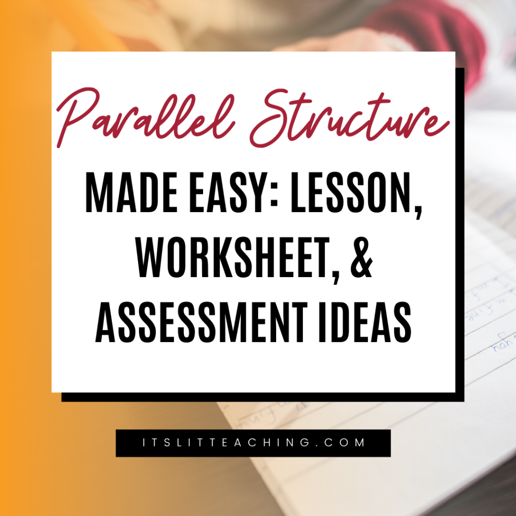 Parallel Structure Made Easy: Lesson, Worksheet, and Assessment Ideas