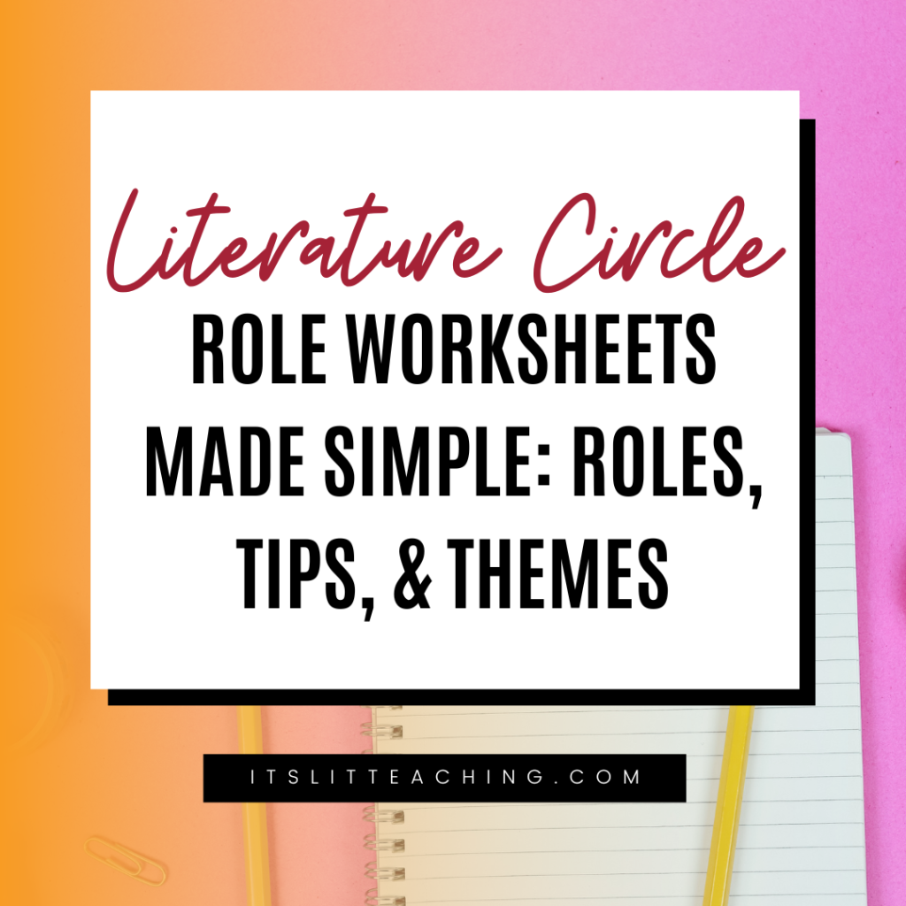 Literature Circle Role Worksheets Made Simple: Roles, Tips, and Themes