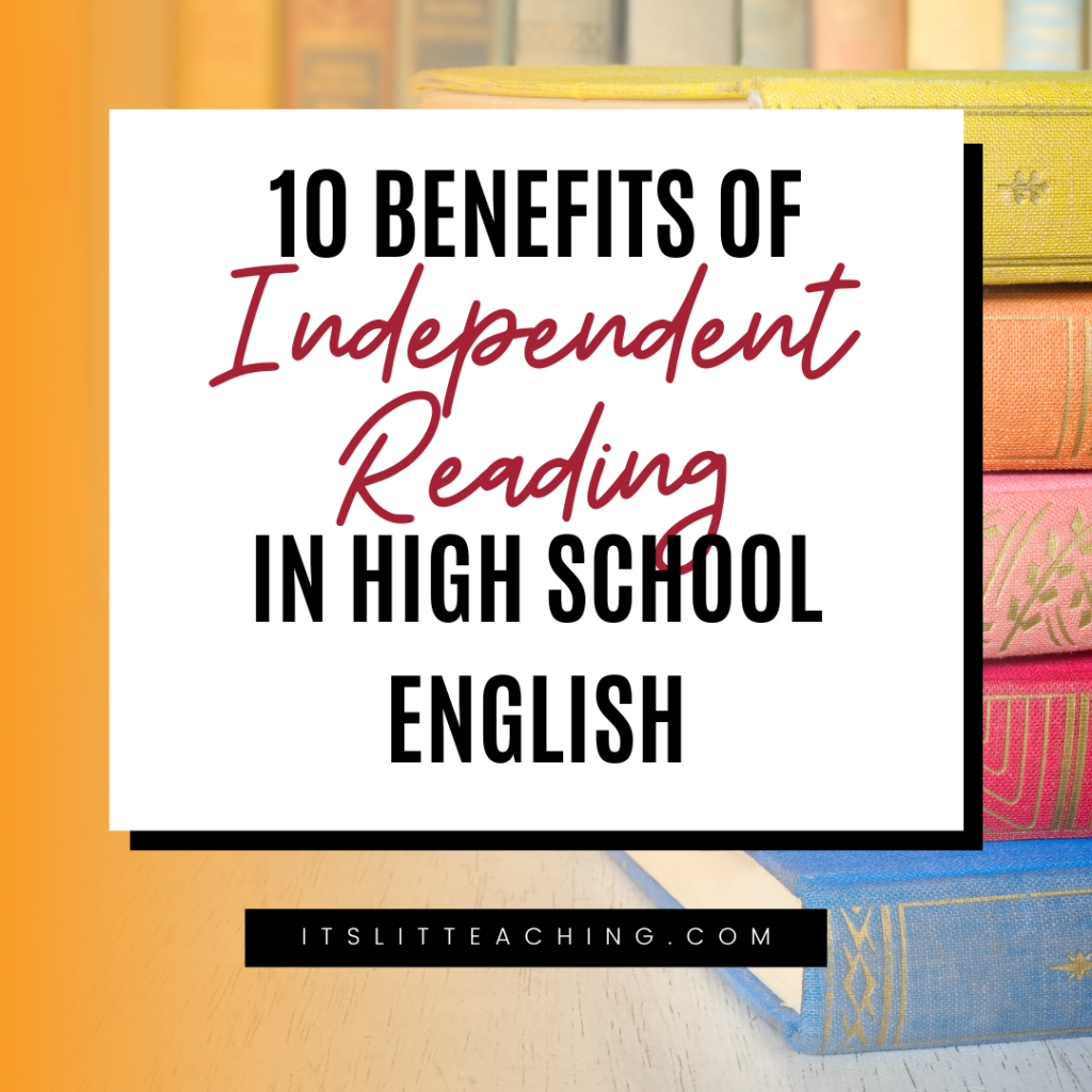10 Benefits of Independent Reading Time in High School English