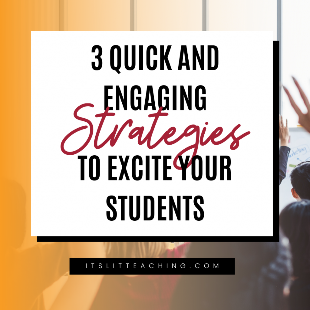 3 Quick and Engaging Strategies to Excite Your Students