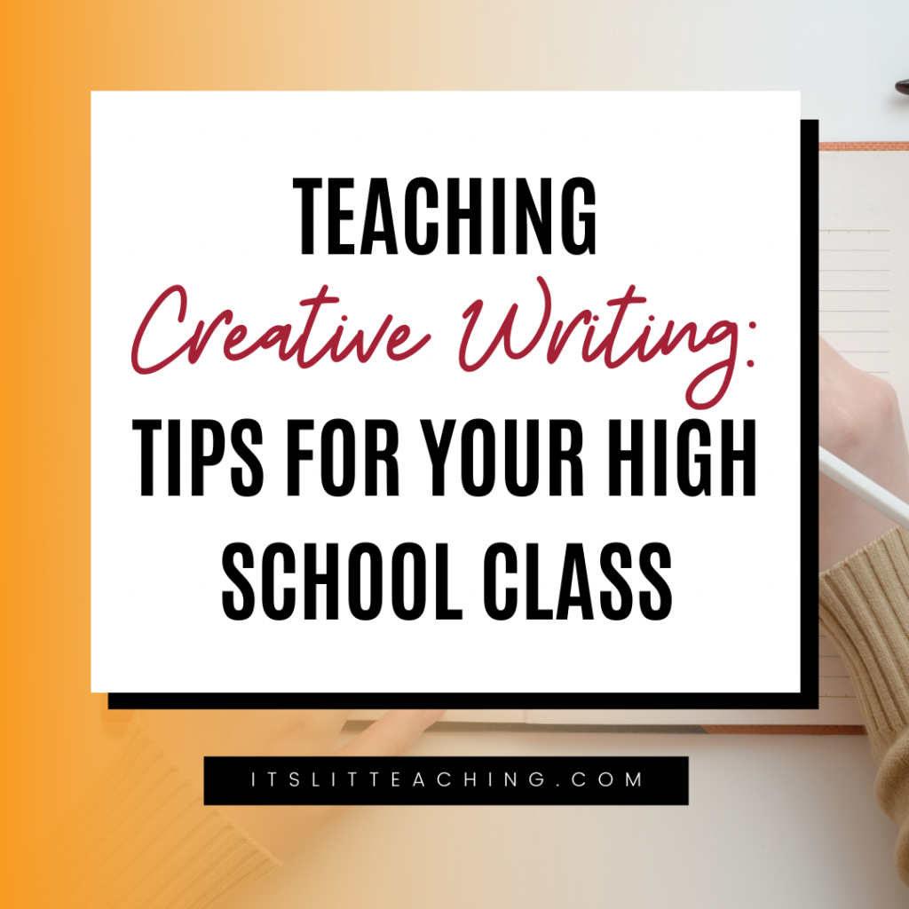 Teaching Creative Writing: Tips for Your High School Class
