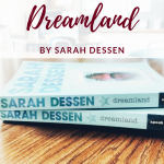 Lit Literature Review: Dreamland by Sarah Dessen