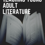 Why I Love Teaching Young Adult Literature