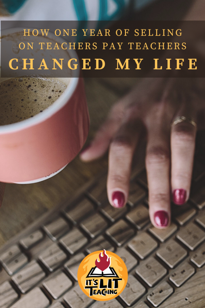 How One Year of Selling on Teachers Pay Teachers Has Changed My Life